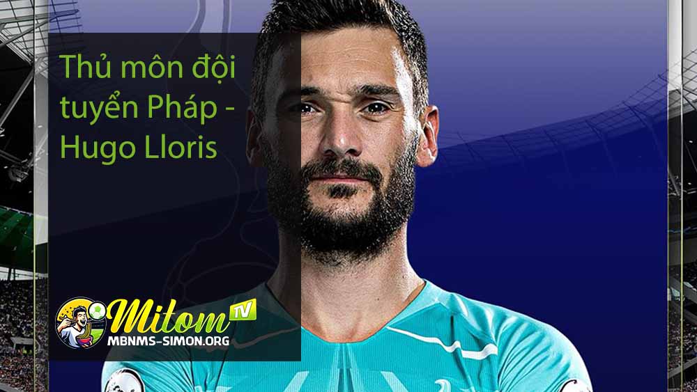 Thủ môn đội tuyển Pháp - Hugo Lloris